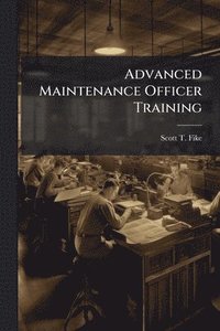 bokomslag Advanced Maintenance Officer Training