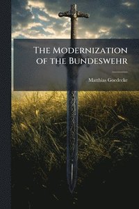 bokomslag The Modernization of the Bundeswehr