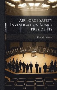 bokomslag Air Force Safety Investigation Board Presidents
