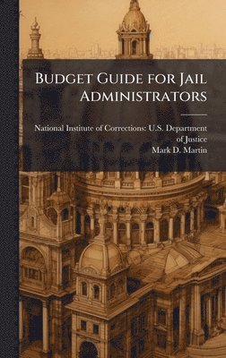 Budget Guide for Jail Administrators