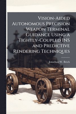 Vision-Aided Autonomous Precision Weapon Terminal Guidance Using a Tightly-Coupled INS and Predictive Rendering Techniques