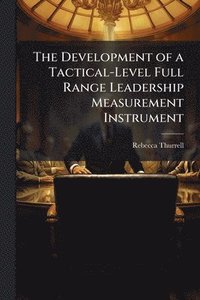 bokomslag Development of a Tactical-Level Full Range Leadership Measurement Instrument