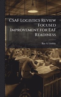 bokomslag CSAF Logistics Review Focused Improvement for EAF Readiness