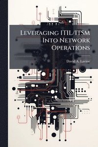 bokomslag Leveraging ITIL/ITSM Into Network Operations