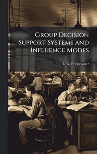 bokomslag Group Decision Support Systems and Influence Modes