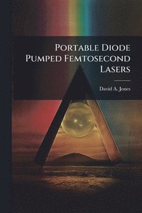 bokomslag Portable Diode Pumped Femtosecond Lasers