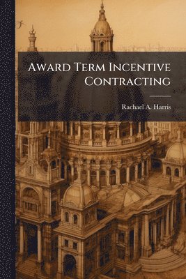 bokomslag Award Term Incentive Contracting