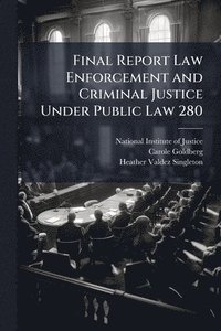 bokomslag Final Report Law Enforcement and Criminal Justice Under Public Law 280