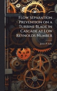 bokomslag Flow Separation Prevention on a Turbine Blade in Cascade at Low Reynolds Number