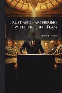 bokomslag Trust and Partnering With the Joint Team
