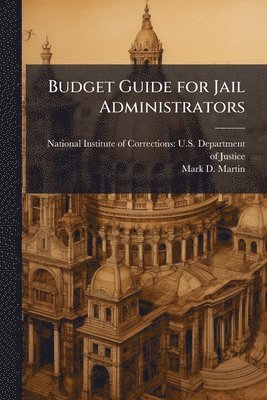 Budget Guide for Jail Administrators