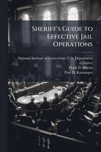 bokomslag Sheriff's Guide to Effective Jail Operations