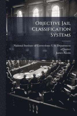 bokomslag Objective Jail Classification Systems