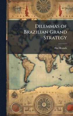 bokomslag Dilemmas of Brazilian Grand Strategy