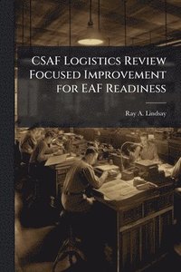 bokomslag CSAF Logistics Review Focused Improvement for EAF Readiness