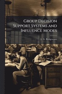 bokomslag Group Decision Support Systems and Influence Modes