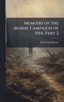 bokomslag Memoirs of the Marne Campaign of 1914, Part 2