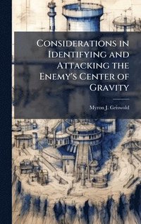bokomslag Considerations in Identifying and Attacking the Enemy's Center of Gravity