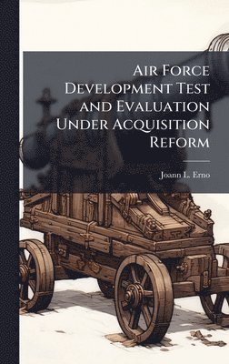 bokomslag Air Force Development Test and Evaluation Under Acquisition Reform
