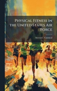 bokomslag Physical Fitness in the United States Air Force