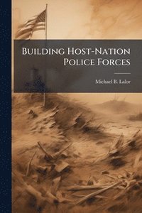 bokomslag Building Host-Nation Police Forces