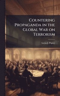 bokomslag Countering Propaganda in the Global War on Terrorism