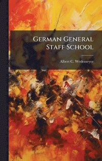 bokomslag German General Staff School
