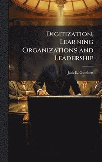 bokomslag Digitization, Learning Organizations and Leadership