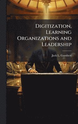 bokomslag Digitization, Learning Organizations and Leadership