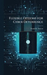 bokomslag Flexible Options for Cyber Deterrence