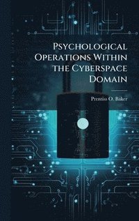 bokomslag Psychological Operations Within the Cyberspace Domain