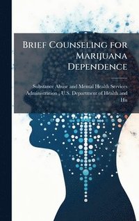 bokomslag Brief Counseling for Marijuana Dependence