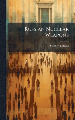 bokomslag Russian Nuclear Weapons