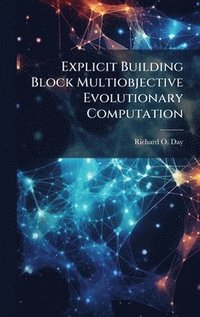 bokomslag Explicit Building Block Multiobjective Evolutionary Computation