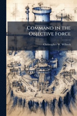 bokomslag Command in the Objective Force
