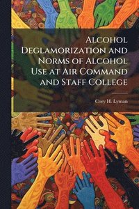 bokomslag Alcohol Deglamorization and Norms of Alcohol Use at Air Command and Staff College
