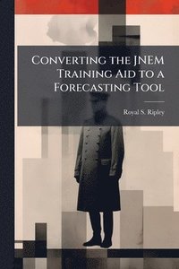 bokomslag Converting the JNEM Training Aid to a Forecasting Tool