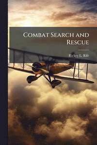 bokomslag Combat Search and Rescue