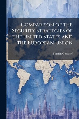 bokomslag Comparison of the Security Strategies of the United States and the European Union