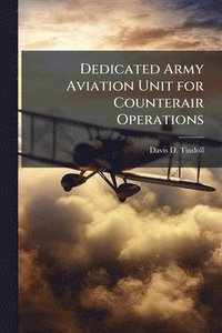 bokomslag Dedicated Army Aviation Unit for Counterair Operations