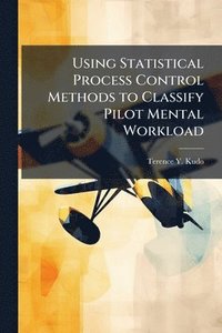 bokomslag Using Statistical Process Control Methods to Classify Pilot Mental Workload