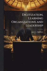 bokomslag Digitization, Learning Organizations and Leadership