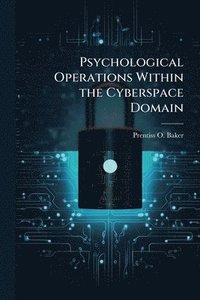 bokomslag Psychological Operations Within the Cyberspace Domain