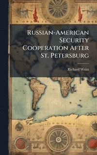bokomslag Russian-American Security Cooperation After St. Petersburg