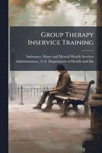 bokomslag Group Therapy Inservice Training