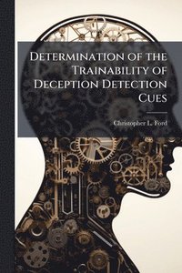 bokomslag Determination of the Trainability of Deception Detection Cues