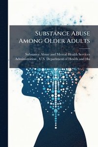 bokomslag Substance Abuse Among Older Adults