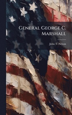 bokomslag General George C. Marshall