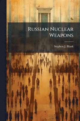 bokomslag Russian Nuclear Weapons