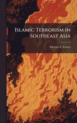 bokomslag Islamic Terrorism in Southeast Asia
